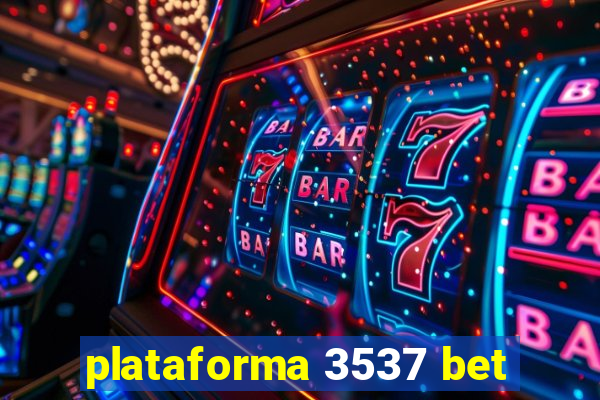 plataforma 3537 bet